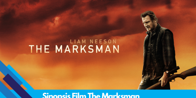 Sinopsis Film The Marksman